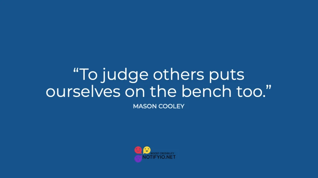 Inspirational quote on a blue background: "To judge others puts ourselves on the bench too." by Mason Cooley, with Notify.org logo at the bottom, optimized for cultural marketing.