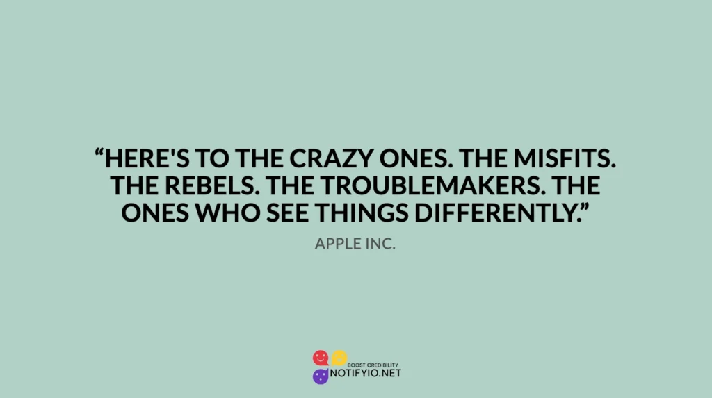 Text on a light green background: "Here's to the crazy ones. The misfits. The rebels. The troublemakers. The ones who see things differently." - Apple Inc., much like Apple's celebrity endorsements.
