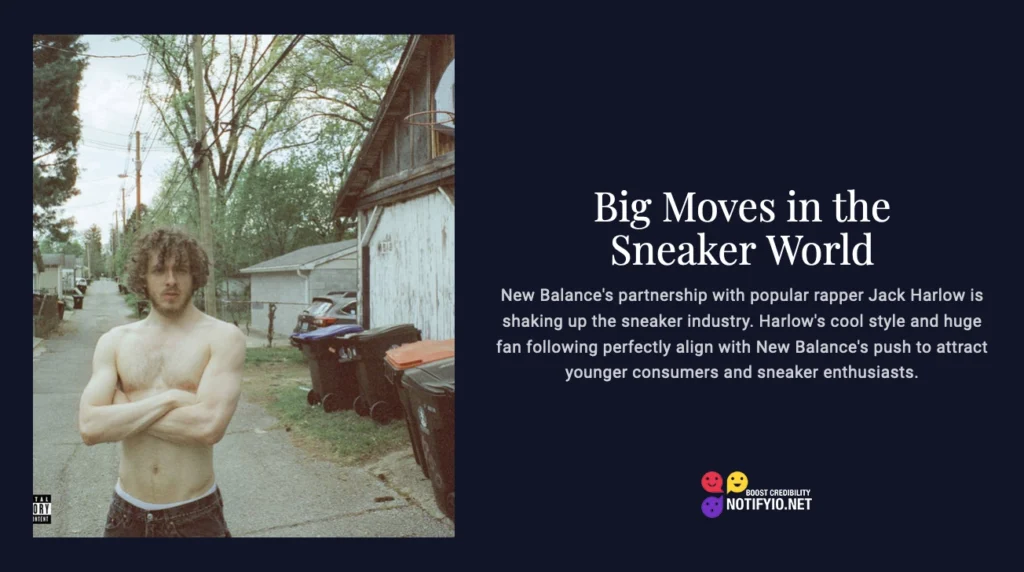 Jack Harlow stands outdoors near trash bins, looking at the camera. Text beside: "Big Moves in the Sneaker World...New Balance’s partnership with popular rapper Jack Harlow showcases their savvy approach to celebrity endorsements...